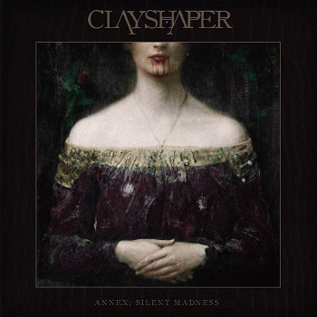 Clayshaper : Annex: Silent Madness